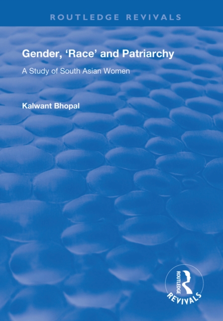 Gender, 'Race' and Patriarchy : A Study of South Asian Women, PDF eBook