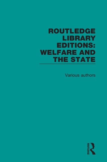 Routledge Library Editions: Welfare and the State, PDF eBook
