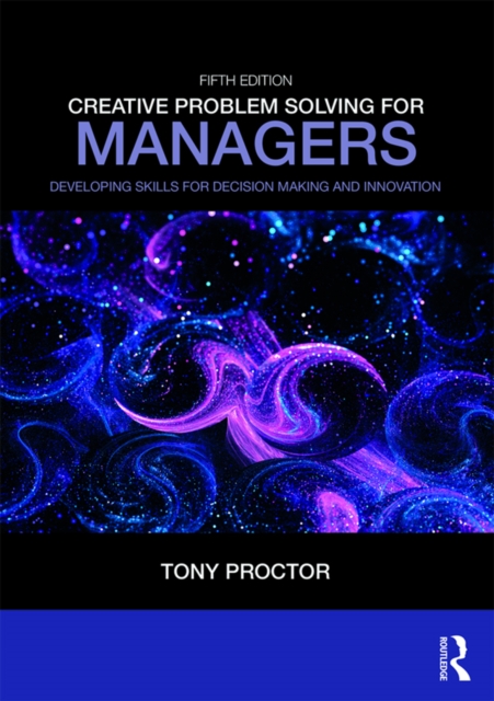 Creative Problem Solving for Managers : Developing Skills for Decision Making and Innovation, PDF eBook