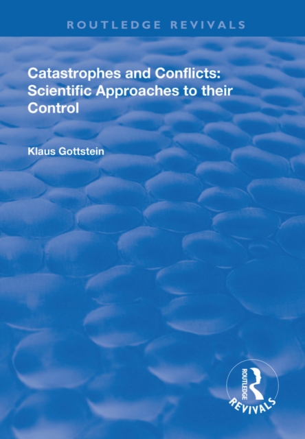 Catastrophes and Conflicts : Scientific Approaches to Their Control, PDF eBook