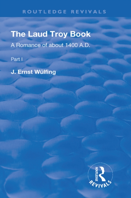 The Laud Troy Book : A Romance of about 1400 A.D., EPUB eBook