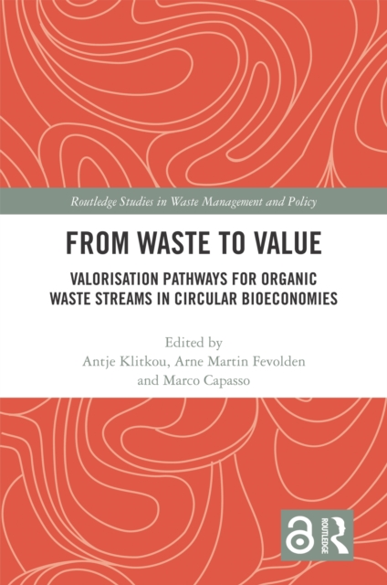From Waste to Value : Valorisation Pathways for Organic Waste Streams in Circular Bioeconomies, PDF eBook