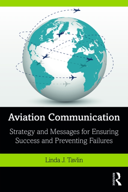Aviation Communication : Strategy and Messages for Ensuring Success and Preventing Failures, EPUB eBook