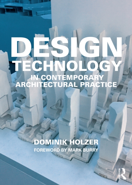 Design Technology in Contemporary Architectural Practice, PDF eBook