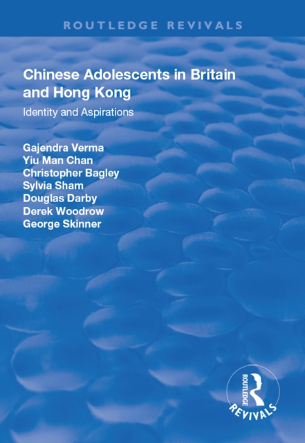 Chinese Adolescents in Britain and Hong Kong : Identity and Aspirations, PDF eBook