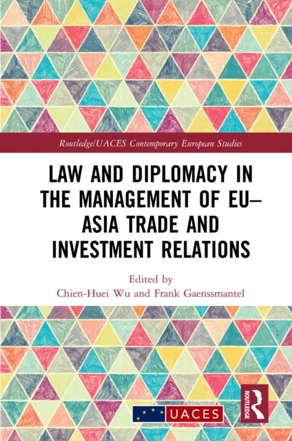 Law and Diplomacy in the Management of EU-Asia Trade and Investment Relations, EPUB eBook