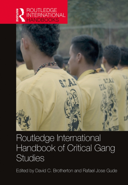 Routledge International Handbook of Critical Gang Studies, PDF eBook