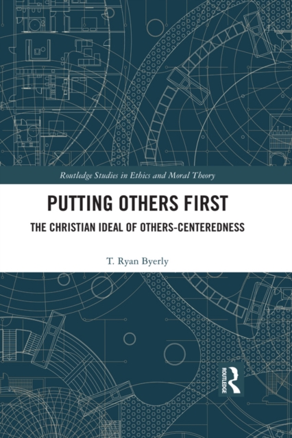 Putting Others First : The Christian Ideal of Others-Centeredness, EPUB eBook