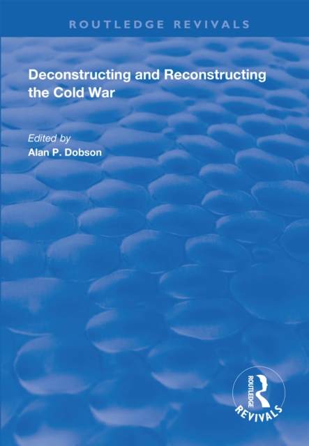 Deconstructing and Reconstructing the Cold War, EPUB eBook