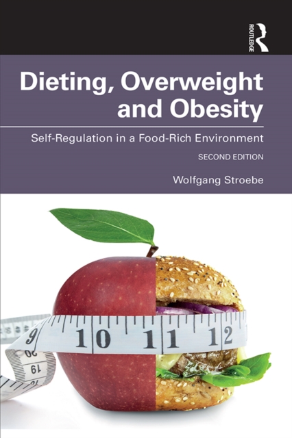 Dieting, Overweight and Obesity : Self-Regulation in a Food-Rich Environment, EPUB eBook