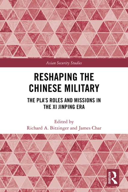 Reshaping the Chinese Military : The PLA's Roles and Missions in the Xi Jinping Era, EPUB eBook