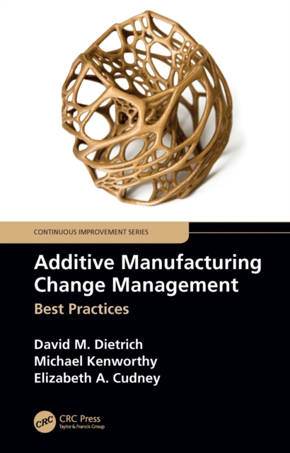 Additive Manufacturing Change Management : Best Practices, PDF eBook
