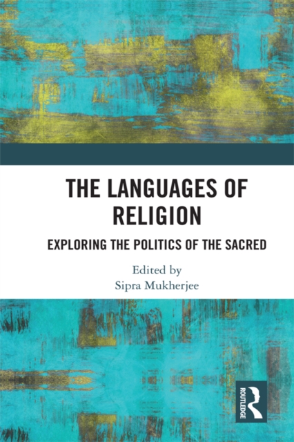 The Languages of Religion : Exploring the Politics of the Sacred, EPUB eBook