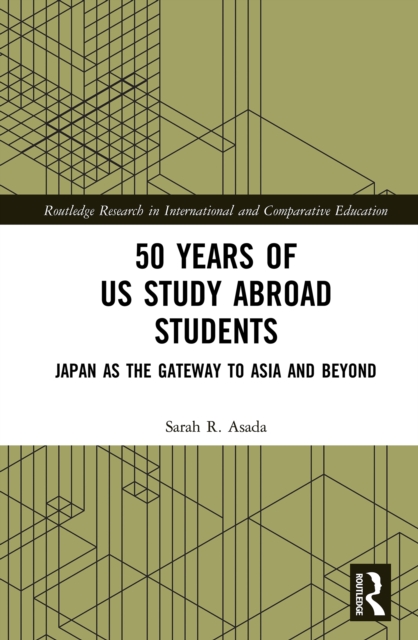 50 Years of US Study Abroad Students : Japan as the Gateway to Asia and Beyond, EPUB eBook