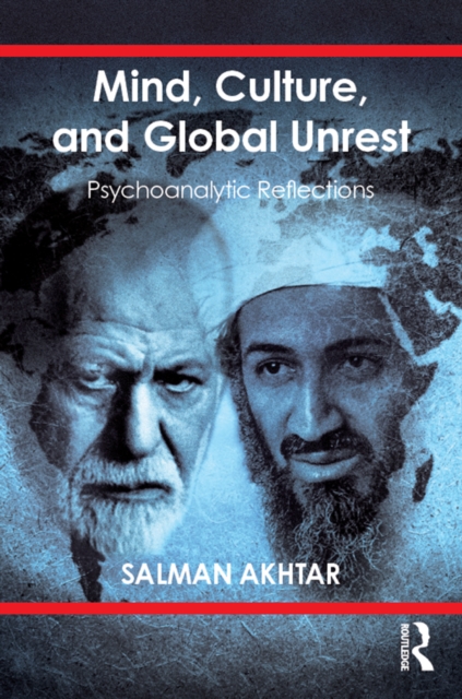Mind, Culture, and Global Unrest : Psychoanalytic Reflections, EPUB eBook