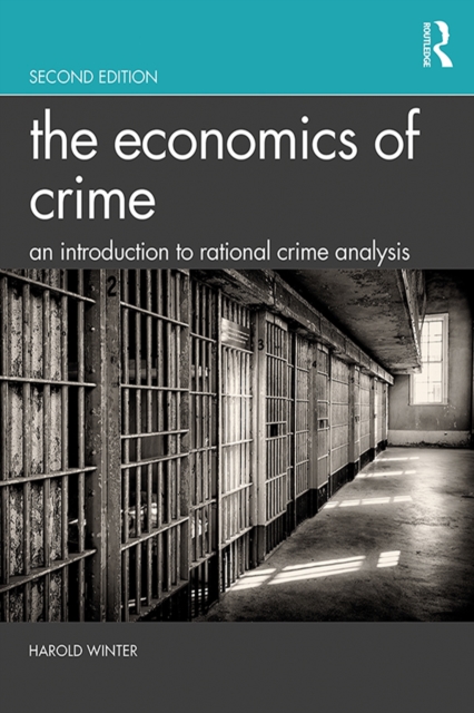 The Economics of Crime : An Introduction to Rational Crime Analysis, PDF eBook