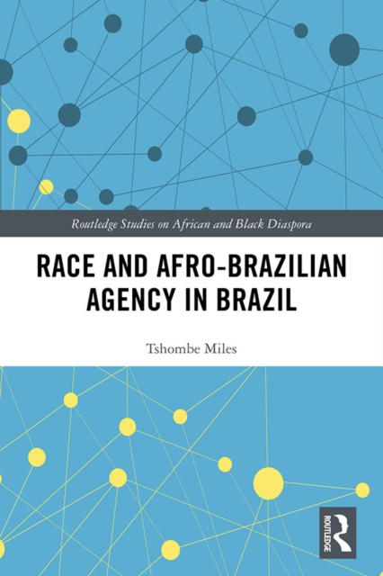 Race and Afro-Brazilian Agency in Brazil, EPUB eBook