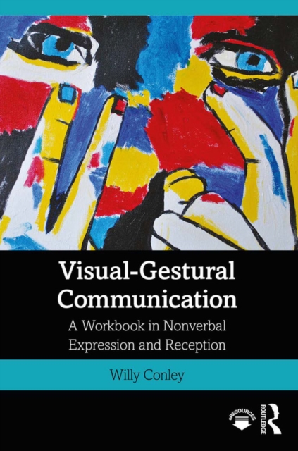 Visual-Gestural Communication : A Workbook in Nonverbal Expression and Reception, EPUB eBook