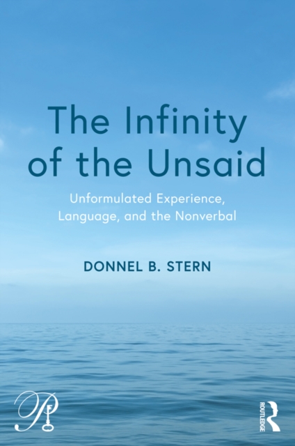 The Infinity of the Unsaid : Unformulated Experience, Language, and the Nonverbal, PDF eBook