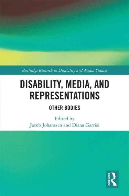 Disability, Media, and Representations : Other Bodies, PDF eBook