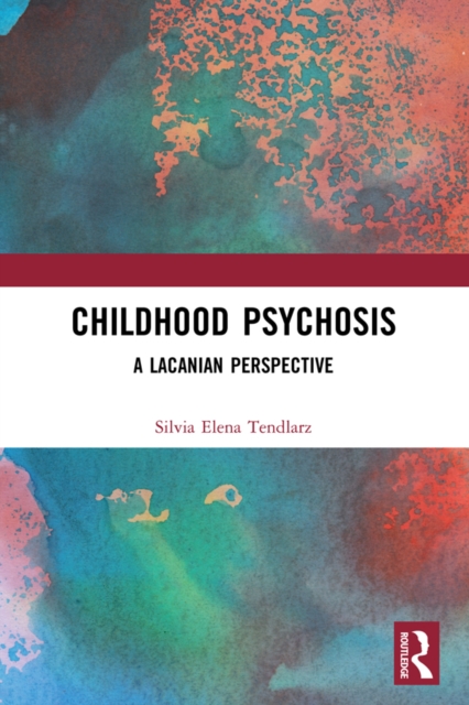 Childhood Psychosis : A Lacanian Perspective, PDF eBook