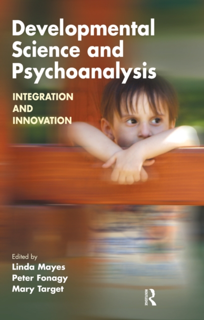 Developmental Science and Psychoanalysis : Integration and Innovation, PDF eBook