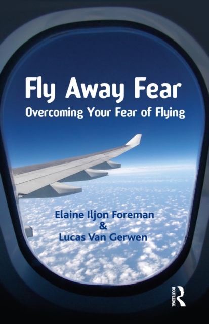 Fly Away Fear : Overcoming your Fear of Flying, PDF eBook