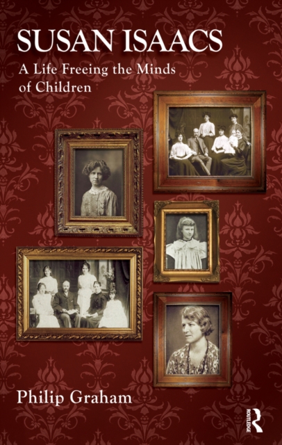 Susan Isaacs : A Life Freeing the Minds of Children, PDF eBook