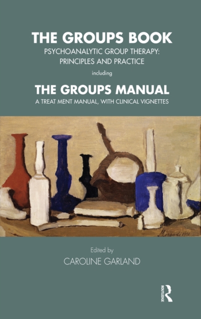 The Groups Book : Psychoanalytic Group Therapy: Principles and Practice, PDF eBook