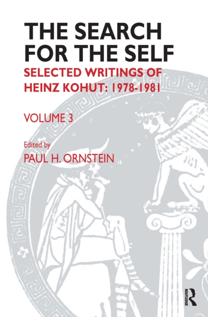 The Search for the Self : Selected Writings of Heinz Kohut 1978-1981, PDF eBook