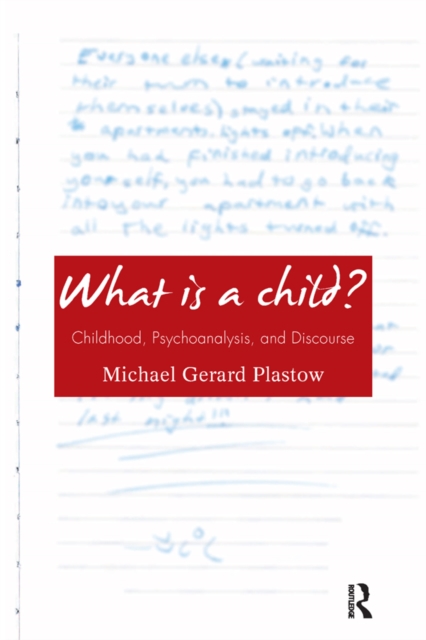 What is a Child? : Childhood, Psychoanalysis, and Discourse, PDF eBook