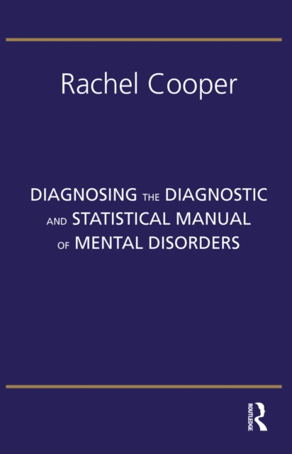 Diagnosing the Diagnostic and Statistical Manual of Mental Disorders : Fifth Edition, EPUB eBook