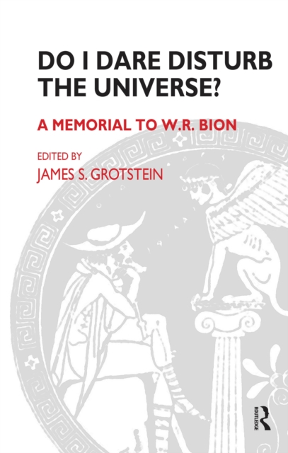 Do I Dare Disturb the Universe? : A Memorial to W.R. Bion, EPUB eBook
