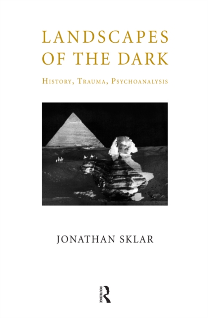 Landscapes of the Dark : History, Trauma, Psychoanalysis, EPUB eBook