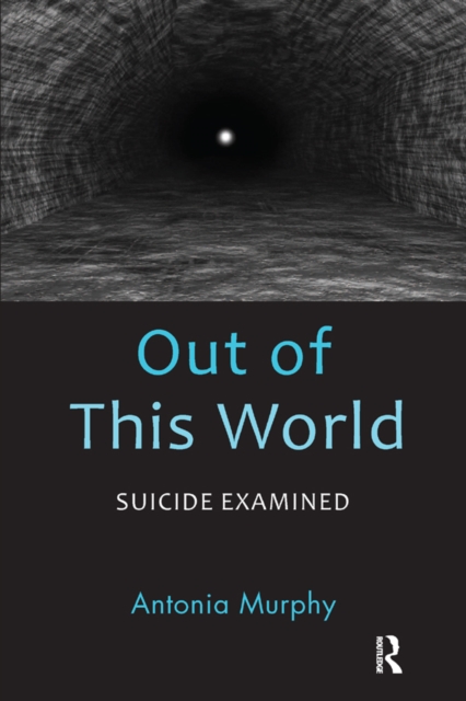 Out of This World : Suicide Examined, EPUB eBook