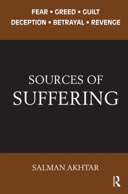 Sources of Suffering : Fear, Greed, Guilt, Deception, Betrayal, and Revenge, EPUB eBook