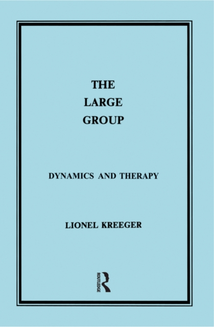 The Large Group : Dynamics and Therapy, EPUB eBook
