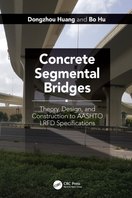 Concrete Segmental Bridges : Theory, Design, and Construction to AASHTO LRFD Specifications, EPUB eBook
