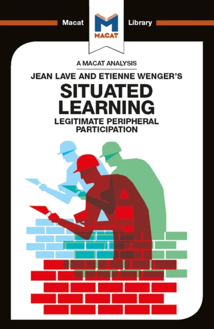 An Analysis of Jean Lave and Etienne Wenger's Situated Learning : Legitimate Peripheral Participation, EPUB eBook