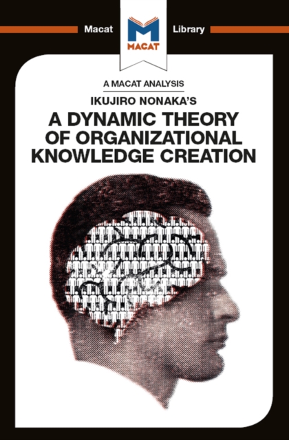 An Analysis of Ikujiro Nonaka's A Dynamic Theory of Organizational Knowledge Creation, EPUB eBook