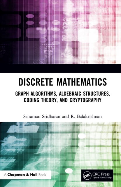 Discrete Mathematics : Graph Algorithms, Algebraic Structures, Coding Theory, and Cryptography, PDF eBook