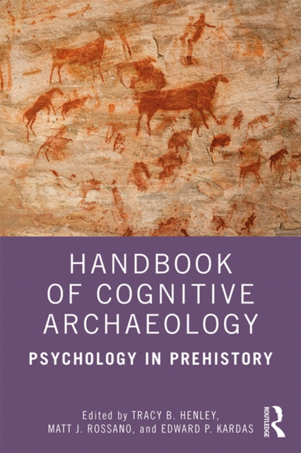 Handbook of Cognitive Archaeology : Psychology in Prehistory, EPUB eBook