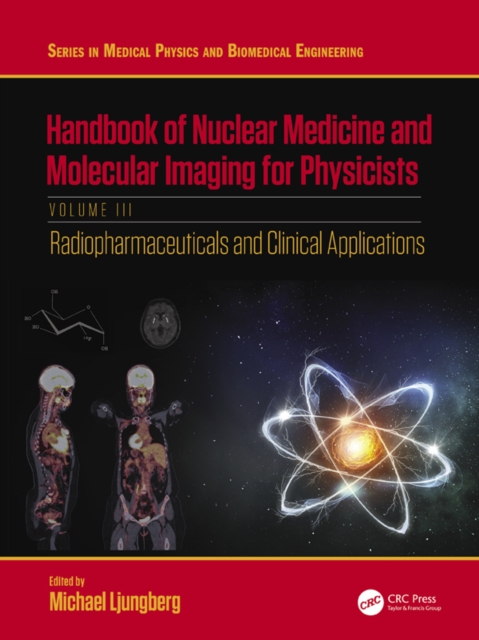 Handbook of Nuclear Medicine and Molecular Imaging for Physicists : Radiopharmaceuticals and Clinical Applications, Volume III, PDF eBook
