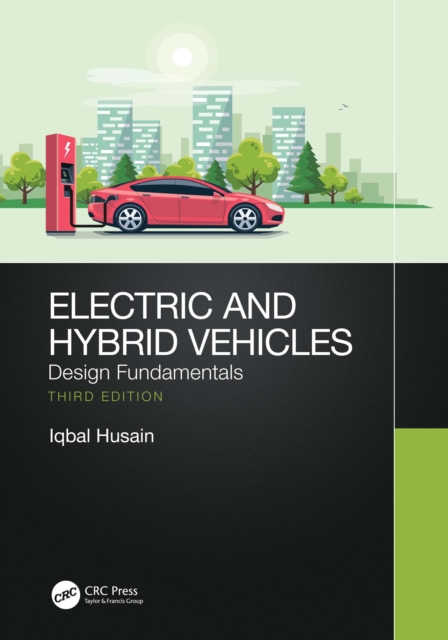 Electric and Hybrid Vehicles : Design Fundamentals, EPUB eBook