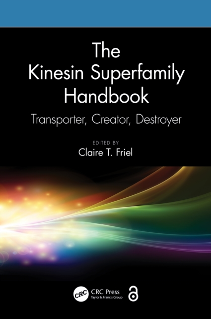 The Kinesin Superfamily Handbook : Transporter, Creator, Destroyer, EPUB eBook