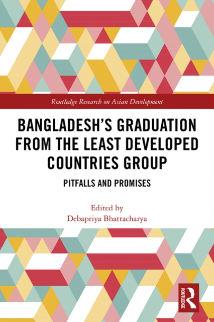 Bangladesh's Graduation from the Least Developed Countries Group : Pitfalls and Promises, EPUB eBook