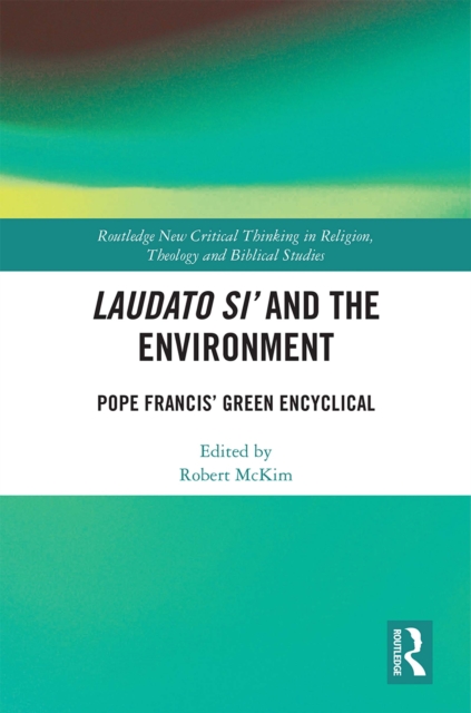 Laudato Si' and the Environment : Pope Francis' Green Encyclical, EPUB eBook