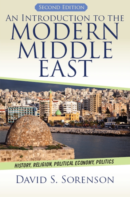 An Introduction to the Modern Middle East : History, Religion, Political Economy, Politics, PDF eBook