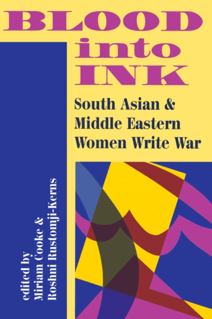 Blood Into Ink : South Asian And Middle Eastern Women Write War, PDF eBook
