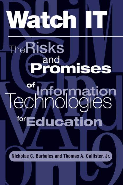 Watch It : The Risks And Promises Of Information Technologies For Education, PDF eBook